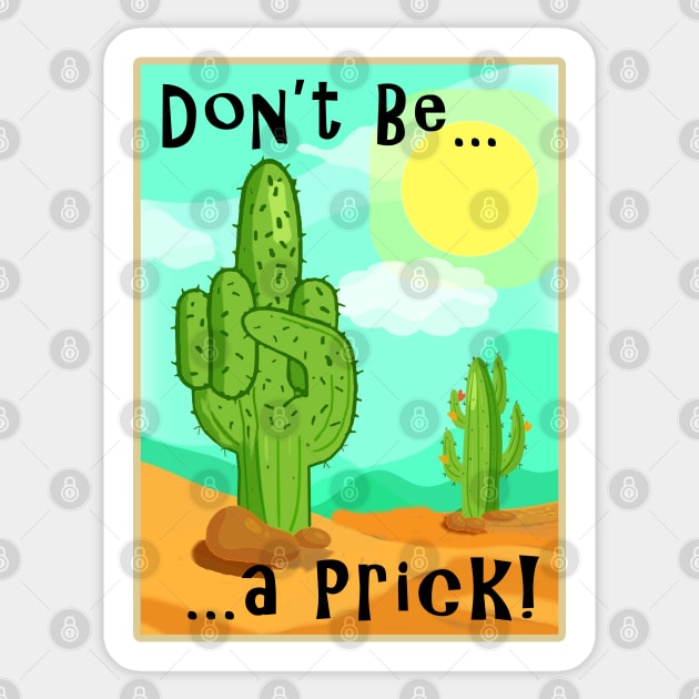 Don't Be a Prick! Sticker by marengo